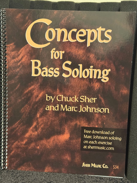 Concepts For Bass Soloing	by Chuck Sher & Marc Johnson
