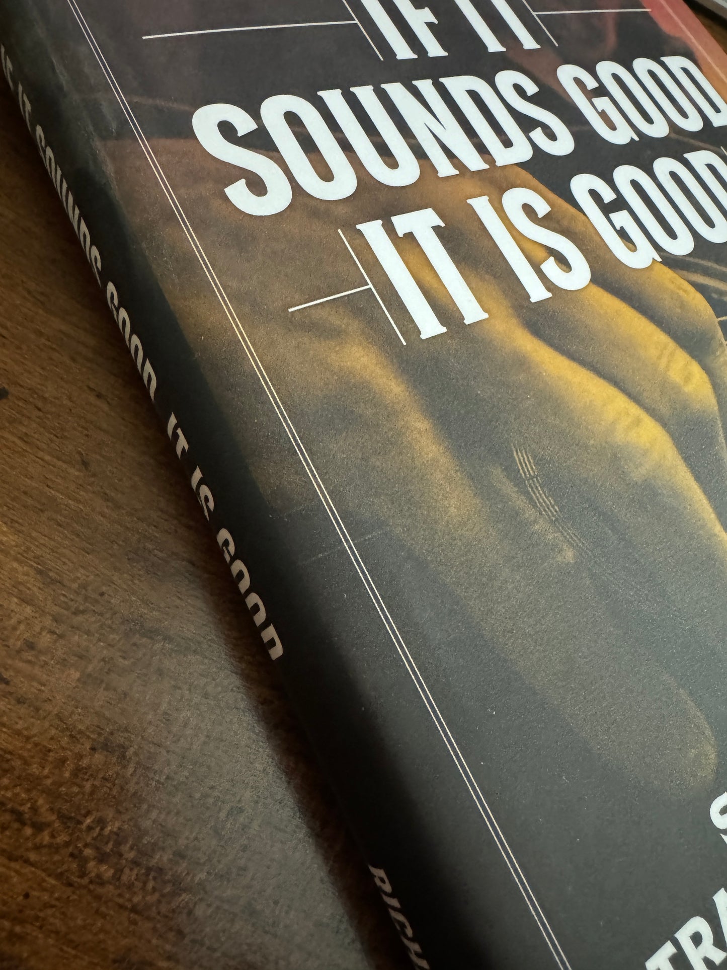 If It Sounds Good, It Is Good by Richard Manning (Hard Cover Book)