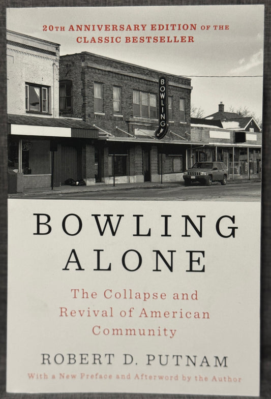 Bowling Alone by Robert D. Putnam: 20th Anniversary Edition