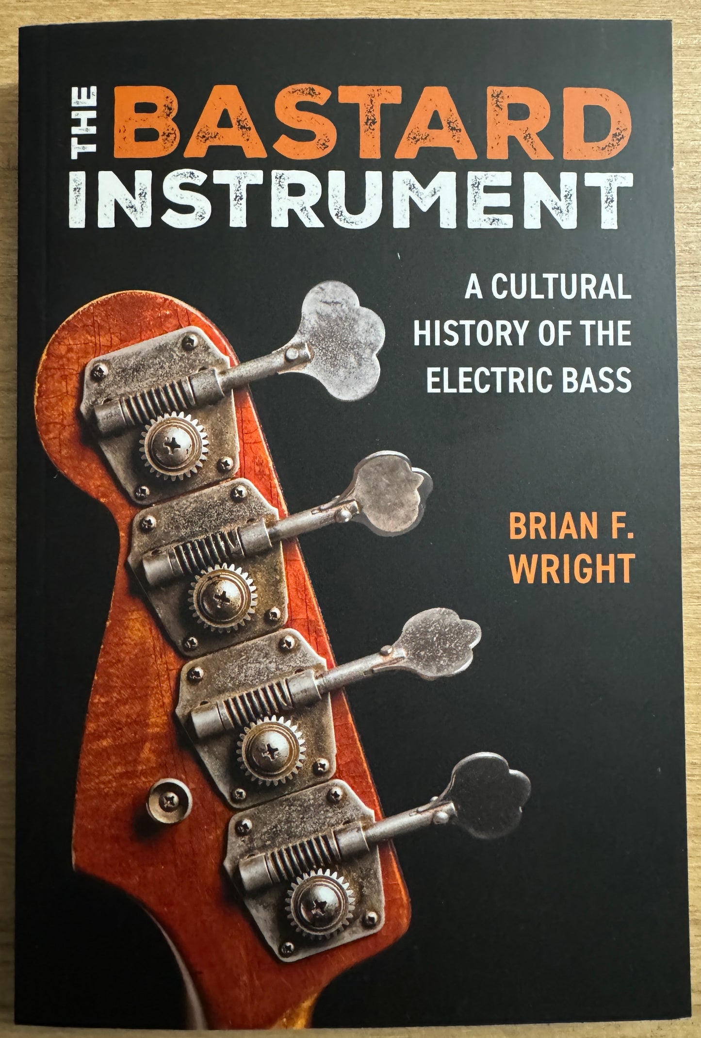 The Bastard Instrument: A Cultural History Of The Electric Bass